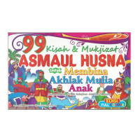 Image of 99 kisah & mukjizat asmaul husna untuk membina akhlak mulia anak