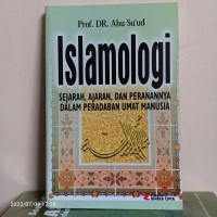 Image of Islamologi : Sejarah, Ajaran dan Peranannya dalam Peradaban Umat Manusia