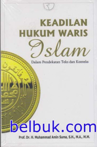 Image of Keadilan Hukum Waris Islam : Dalam Pendekatan Teks dan Konteks